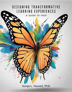 Cover of Designing Transformative Learning Experiences: A Guide to TMID by Sonja L. Howell
